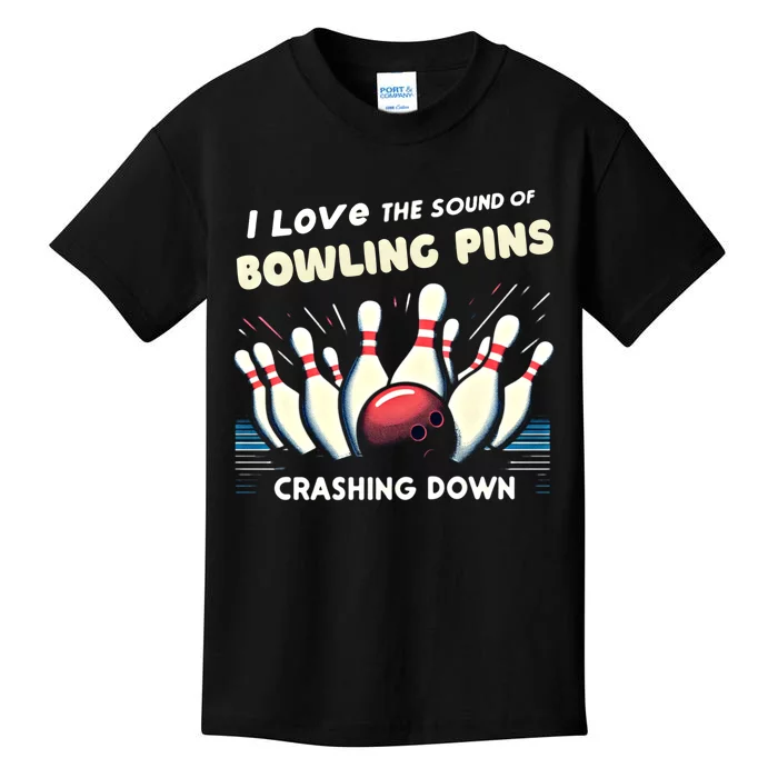 I Love The Sound Of Bowling Pins Crashing Down Funny Bowling Cool Gift Kids T-Shirt