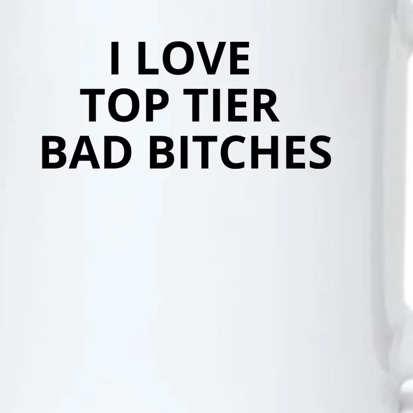 I Love Top Tier Bad Bitches Black Color Changing Mug