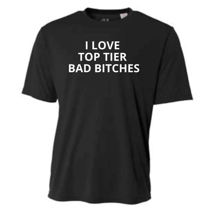 I Love Top Tier Bad Bitches Cooling Performance Crew T-Shirt