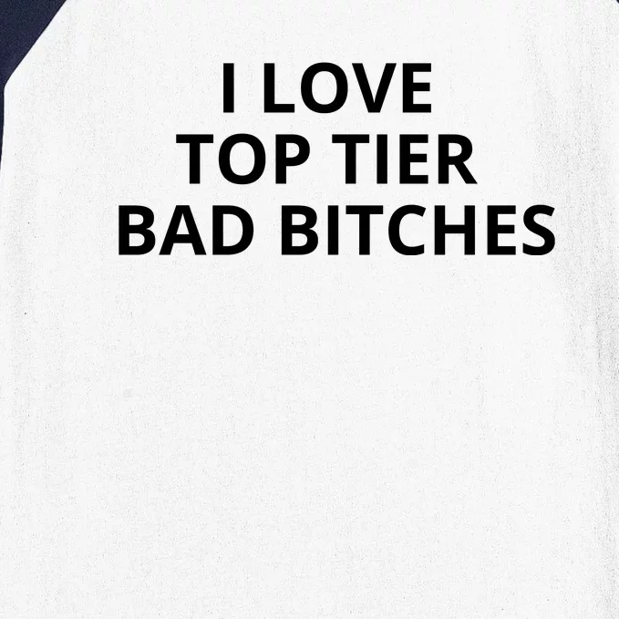 I Love Top Tier Bad Bitches Baseball Sleeve Shirt