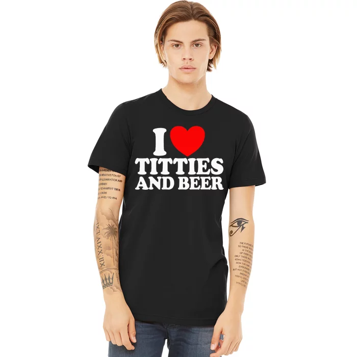 I Love Titties And Bee Premium T-Shirt