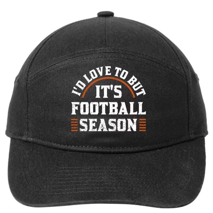 ID Love To But ItS Football Season 7-Panel Snapback Hat