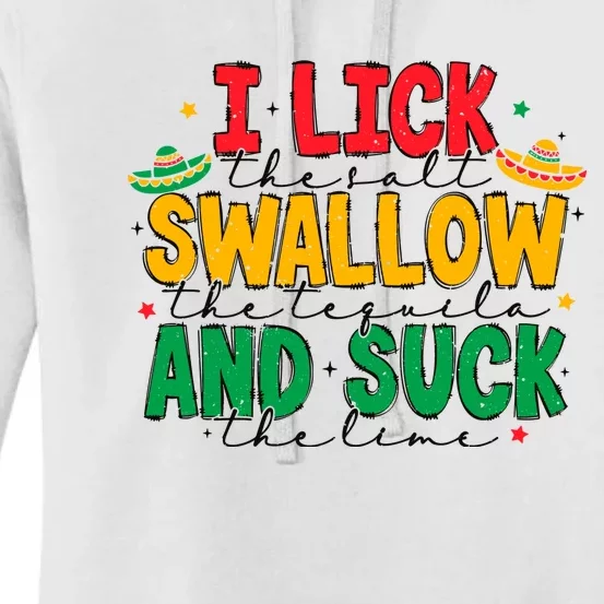 I Lick The Salt Swallow The Tequila Women's Pullover Hoodie