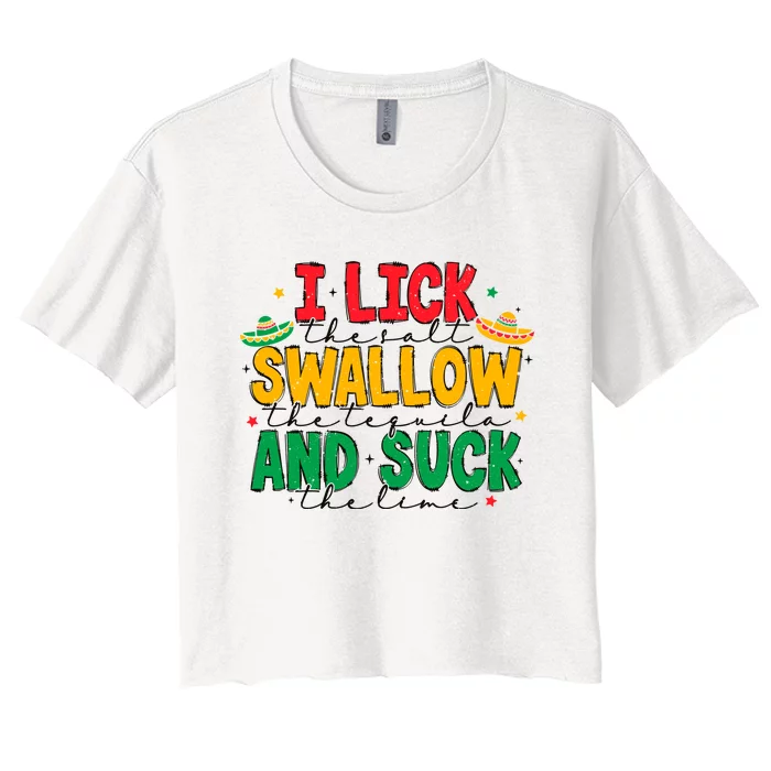 I Lick The Salt Swallow The Tequila Women's Crop Top Tee