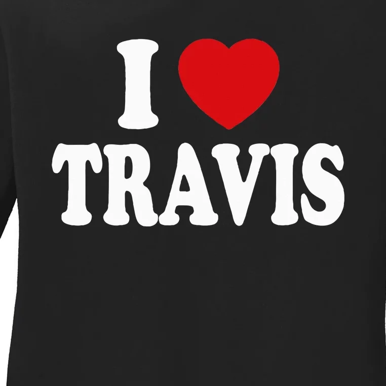 I love TRAVIS my valentine sorry ladies guys heart belongs Ladies Long Sleeve Shirt