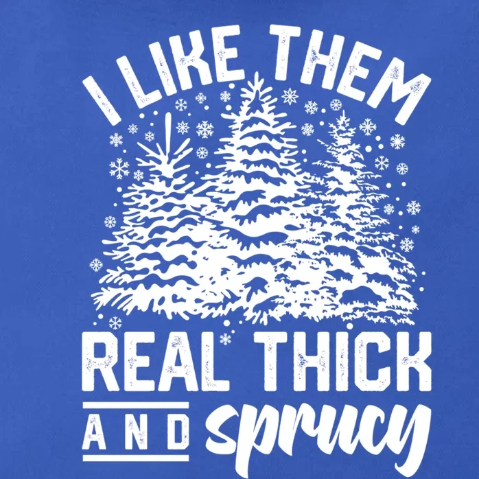 I Like Them Real Thick And Sprucey Inappropriate Christmas Gift Zip Tote Bag