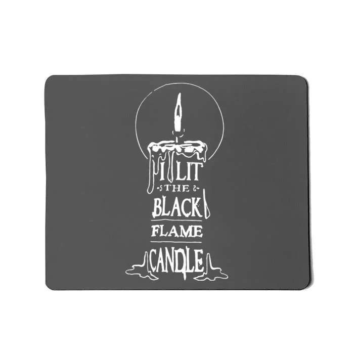 I Lit The Back Flame Candle Mousepad