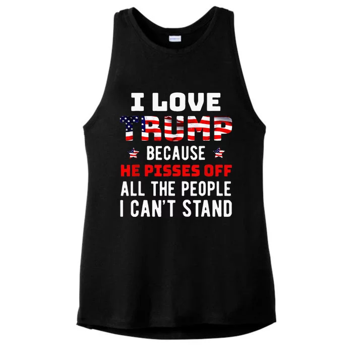 I Love Trump Because He Pisses Off The People I Can't Stand Ladies Tri-Blend Wicking Tank