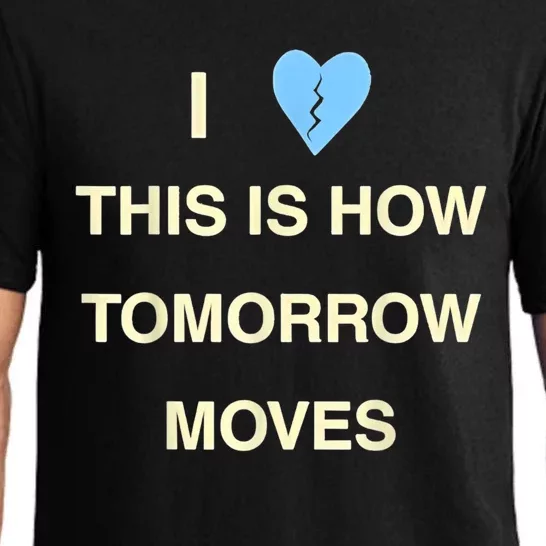 I Love This Is How Tomorrow Moves Pajama Set