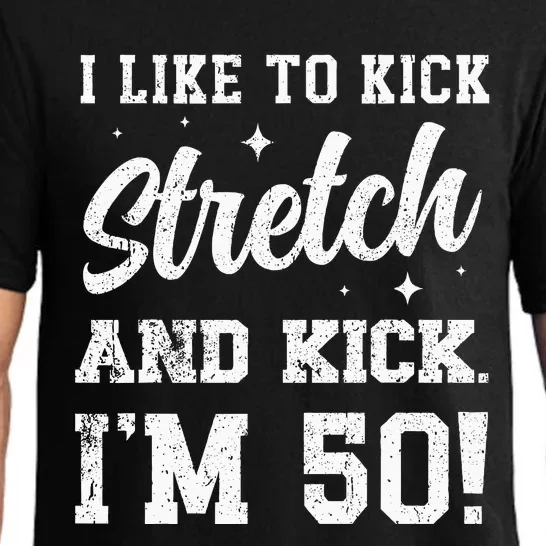 I Like To Kick Stretch And Kick IM 50 Pajama Set