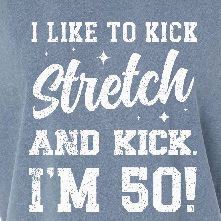 I Like To Kick Stretch And Kick IM 50 Garment-Dyed Women's Muscle Tee