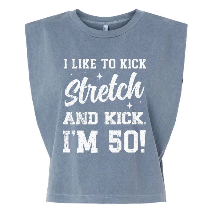 I Like To Kick Stretch And Kick IM 50 Garment-Dyed Women's Muscle Tee