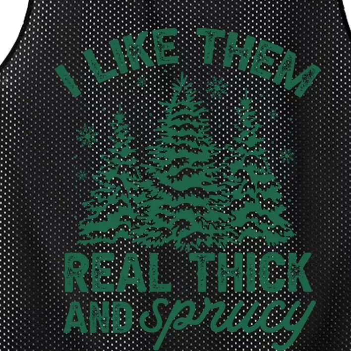 I Like Them Real Thick And Sprucey Christmas Tree Funny Mesh Reversible Basketball Jersey Tank