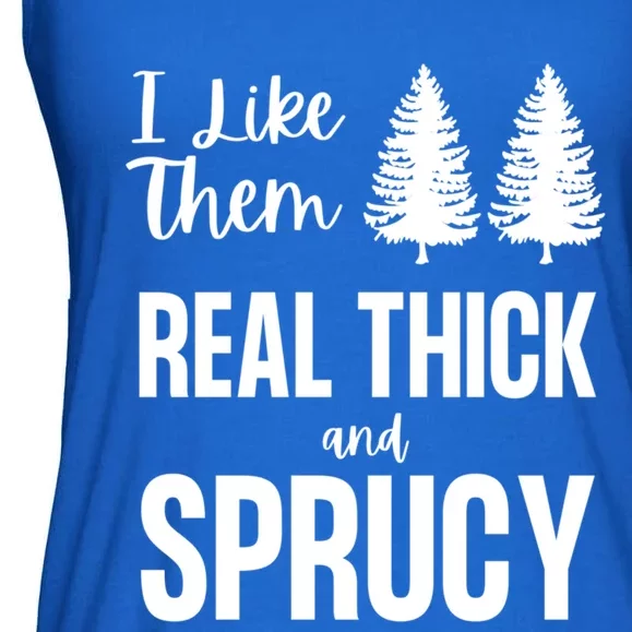 I Like Them Real Thick And Sprucy Funny Christmas Cute Gift Ladies Essential Flowy Tank