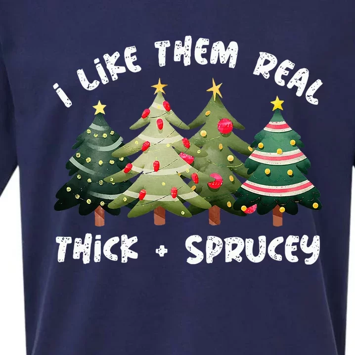 I Like Them Real Thick And Sprucey Christmas Tree Sueded Cloud Jersey T-Shirt