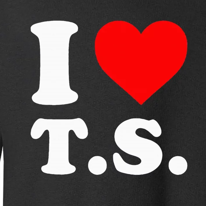 I Love T.S Toddler Sweatshirt