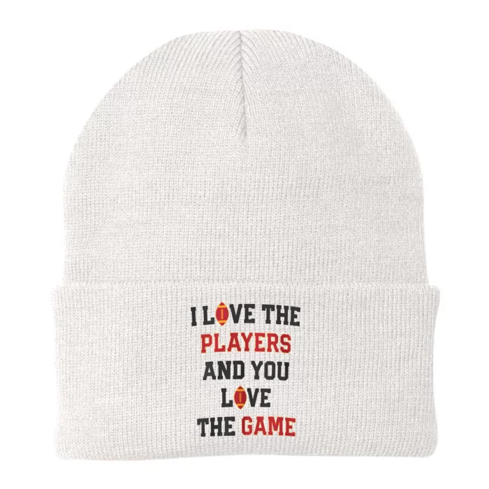 I Love The Players And You Love The Game Funny Football Lover Blank Space Knit Cap Winter Beanie