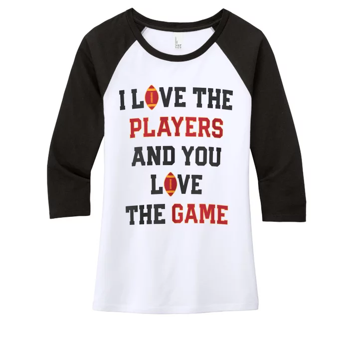 I Love The Players And You Love The Game Funny Football Lover Blank Space Women's Tri-Blend 3/4-Sleeve Raglan Shirt