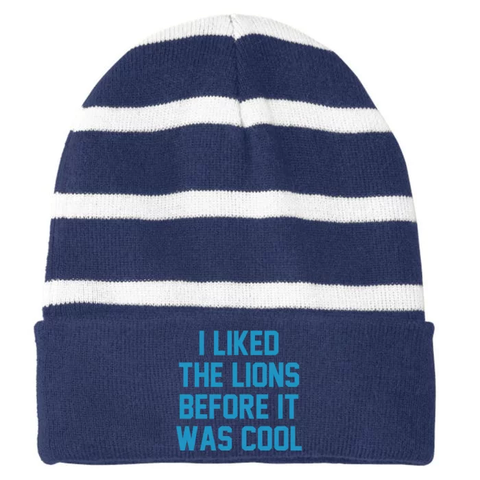 I Liked The Lions Before It Was Cool Funny Football Striped Beanie with Solid Band