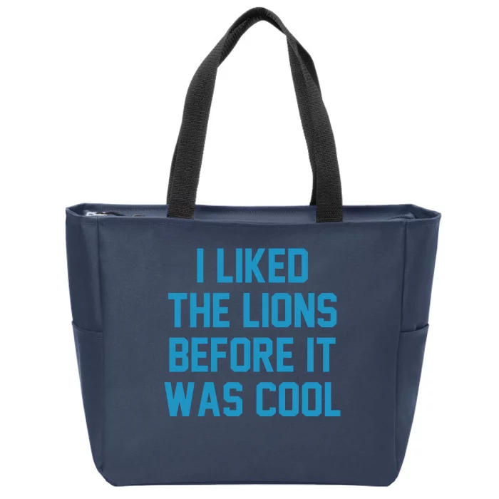 I Liked The Lions Before It Was Cool Funny Football Zip Tote Bag