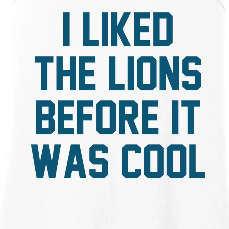 I Liked The Lions Before It Was Cool Funny Football Ladies Essential Tank