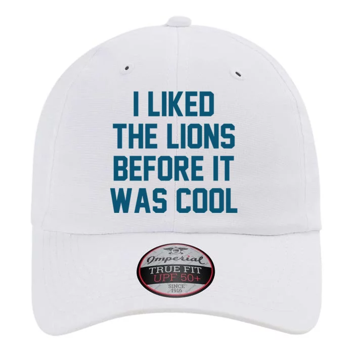 I Liked The Lions Before It Was Cool Funny Football The Original Performance Cap