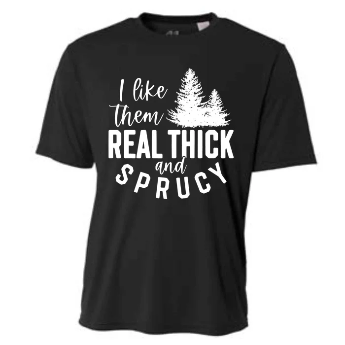 I Like Them Real Thick And Sprucy Funny Christmas Tree Xmas Gift Cooling Performance Crew T-Shirt