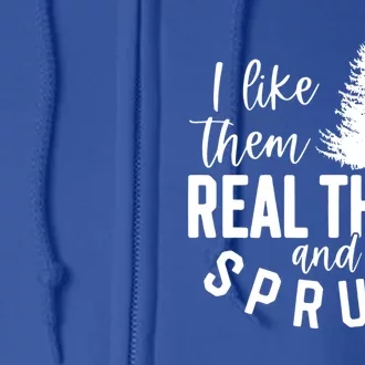 I Like Them Real Thick And Sprucy Funny Christmas Tree Xmas Gift Full Zip Hoodie