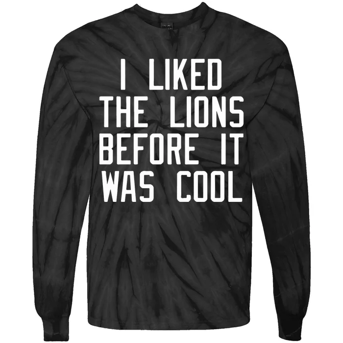 I Liked The Lions Before It Was Cool Slim Shady Tie-Dye Long Sleeve Shirt