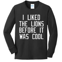 I Liked The Lions Before It Was Cool Funny Kids Long Sleeve Shirt