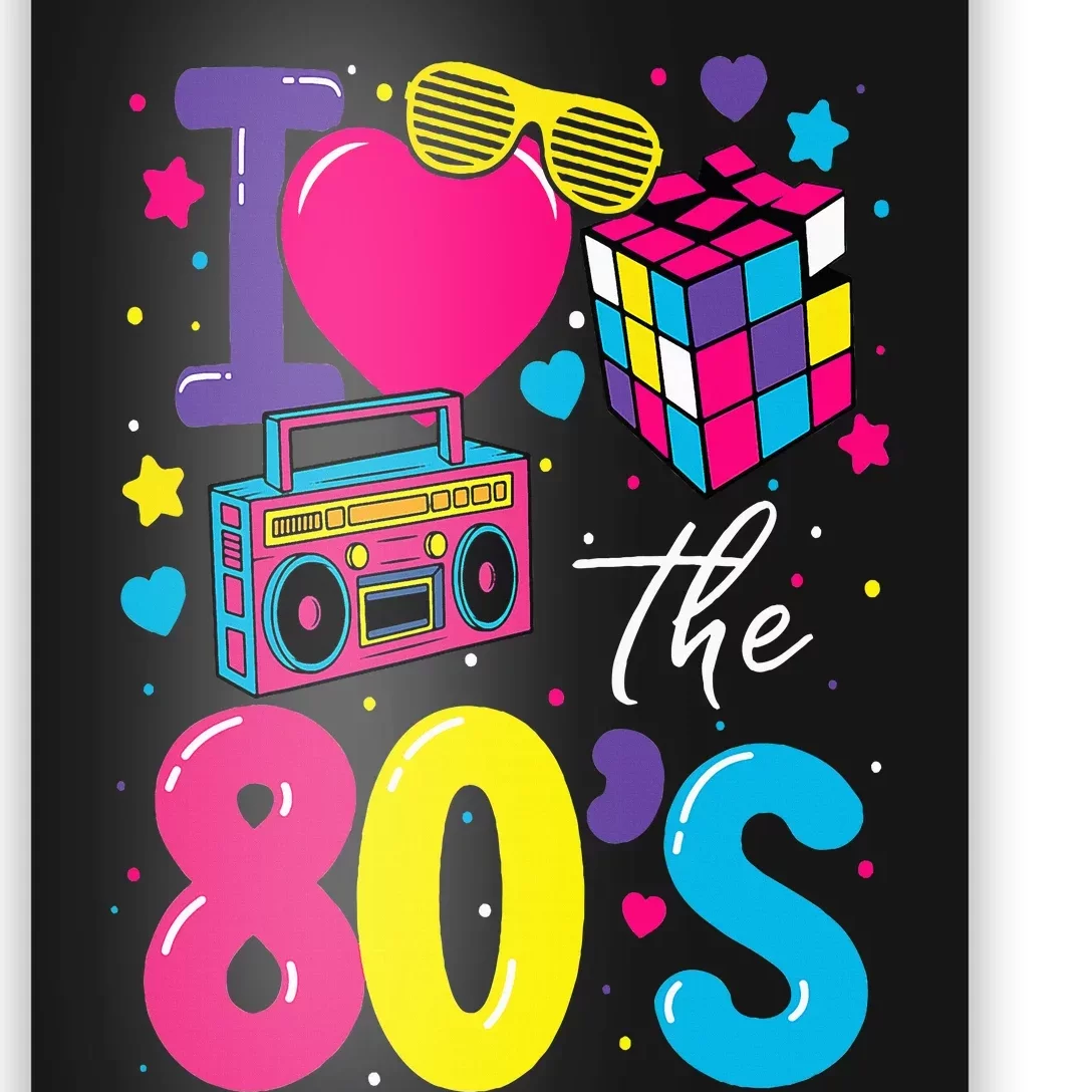 I Love The 80s 80's Party Retro Poster