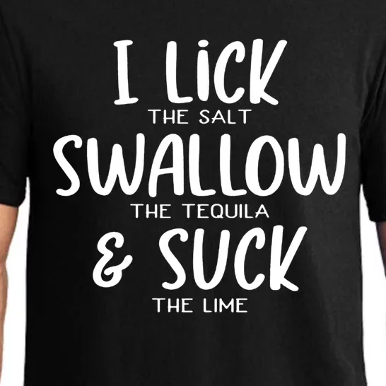 I Lick The Salt Swallow The Tequila Suck The Lime Bachelor Gift Pajama Set