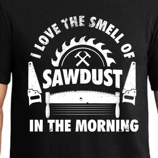 I Love The Smell Of Sawdust In The Morning Saw Carpenter Meaningful Gift Pajama Set