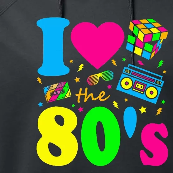 I Love The 80S Eighties Party Dress Retro Performance Fleece Hoodie