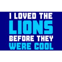 I Loved The Lions Before They Were Cool Funny Football Fan Bumper Sticker