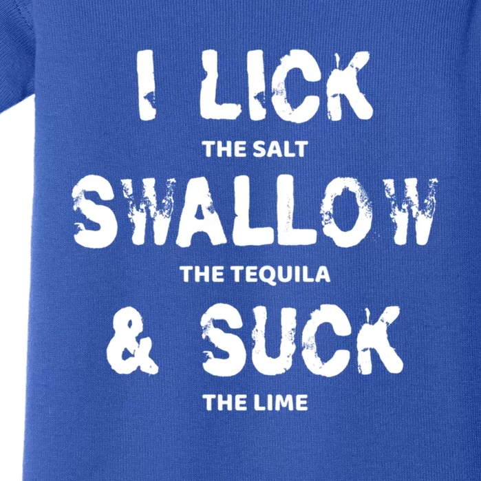 I Lick The Salt Swallow The Tequila And Suck The Lime Giftidea Meaningful Gift Baby Bodysuit