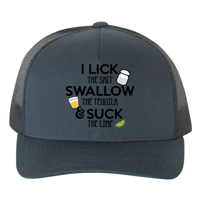 I Lick The Salt Swallow The Tequila And Suck The Lime Gift Yupoong Adult 5-Panel Trucker Hat