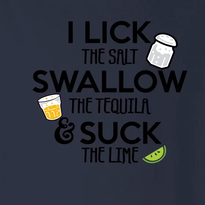 I Lick The Salt Swallow The Tequila And Suck The Lime Gift Toddler Long Sleeve Shirt