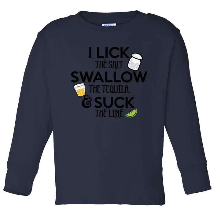 I Lick The Salt Swallow The Tequila And Suck The Lime Gift Toddler Long Sleeve Shirt