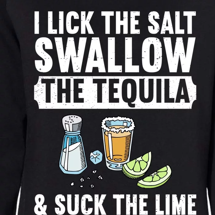 I Lick The Salt Swallow The Tequila Suck Lime Ing Party Gift Womens California Wash Sweatshirt