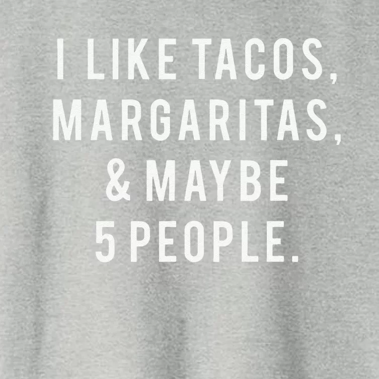 I Like Tacos Margaritas And Like 5 People Tuesday Party Gift Women's Crop Top Tee