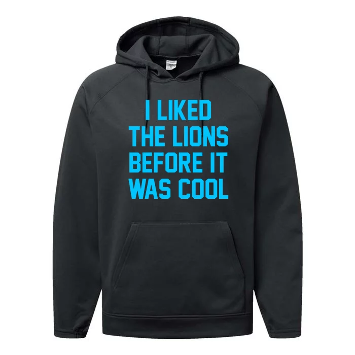 I Liked The Lions Before It Was Cool Performance Fleece Hoodie