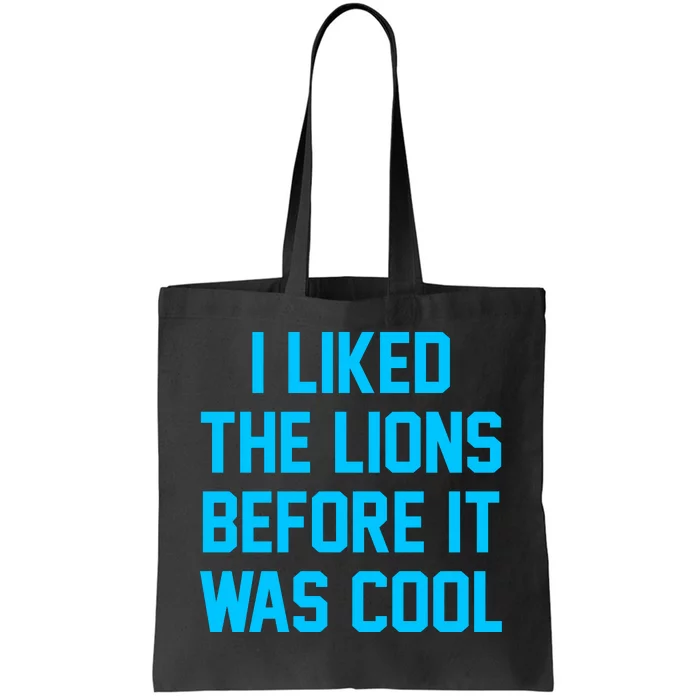 I Liked The Lions Before It Was Cool Tote Bag