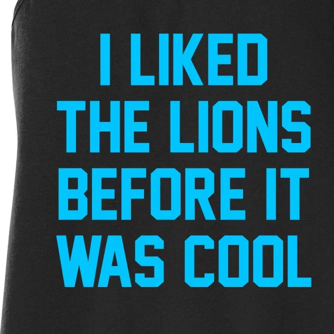 I Liked The Lions Before It Was Cool Women's Racerback Tank