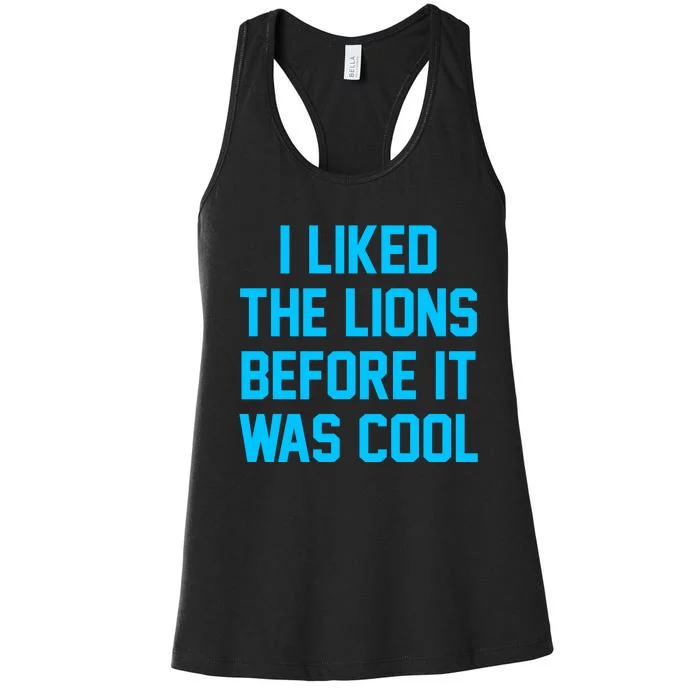 I Liked The Lions Before It Was Cool Women's Racerback Tank