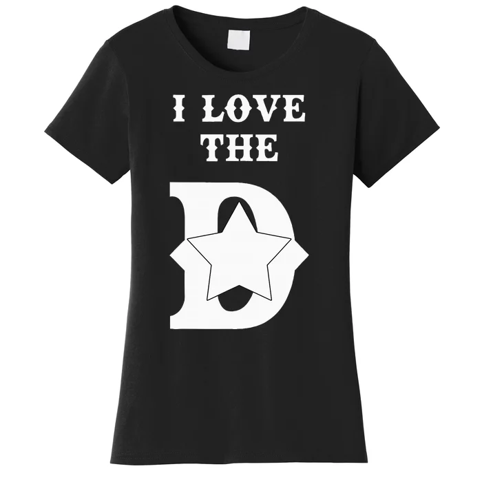 I Love The D Dallas Texas Cool Dallas Women's T-Shirt