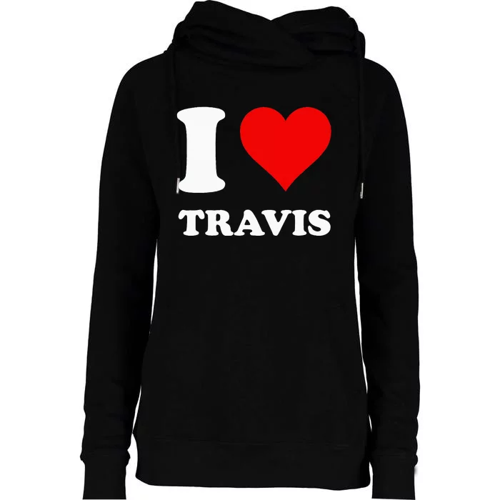 I Love Travis Womens Funnel Neck Pullover Hood