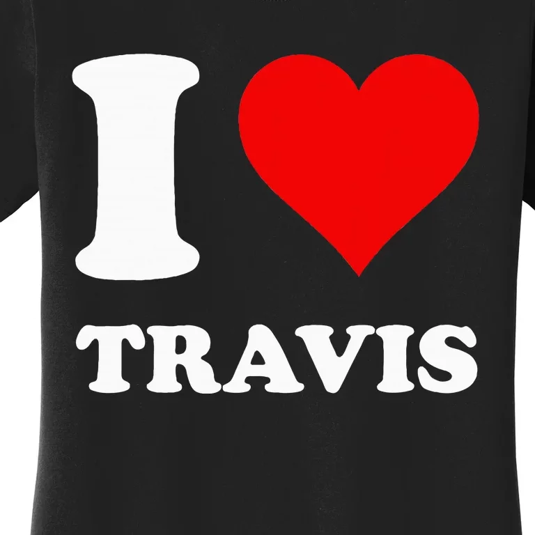 I Love Travis Women's T-Shirt