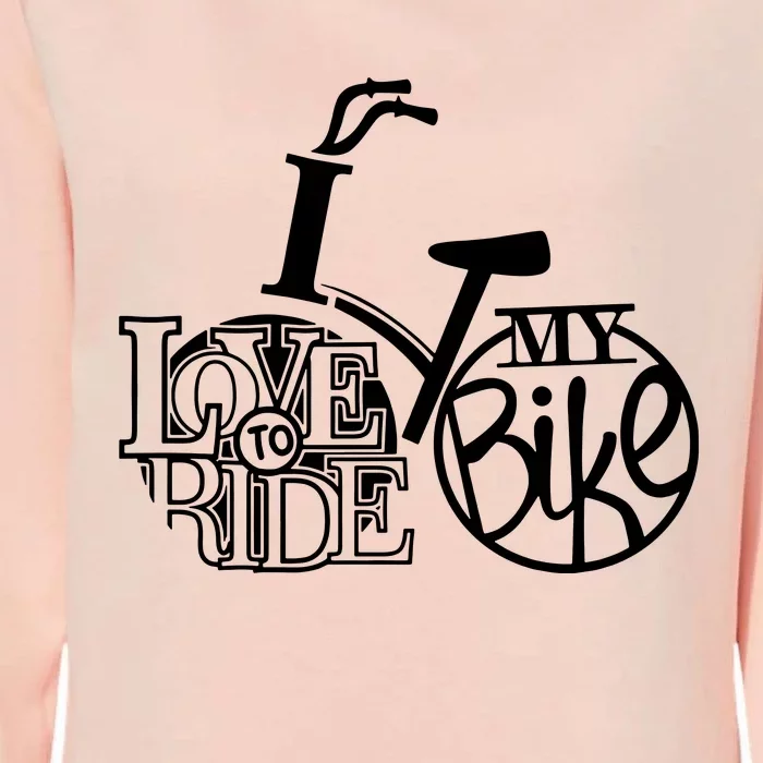 I Love To Ride My Bike Womens California Wash Sweatshirt