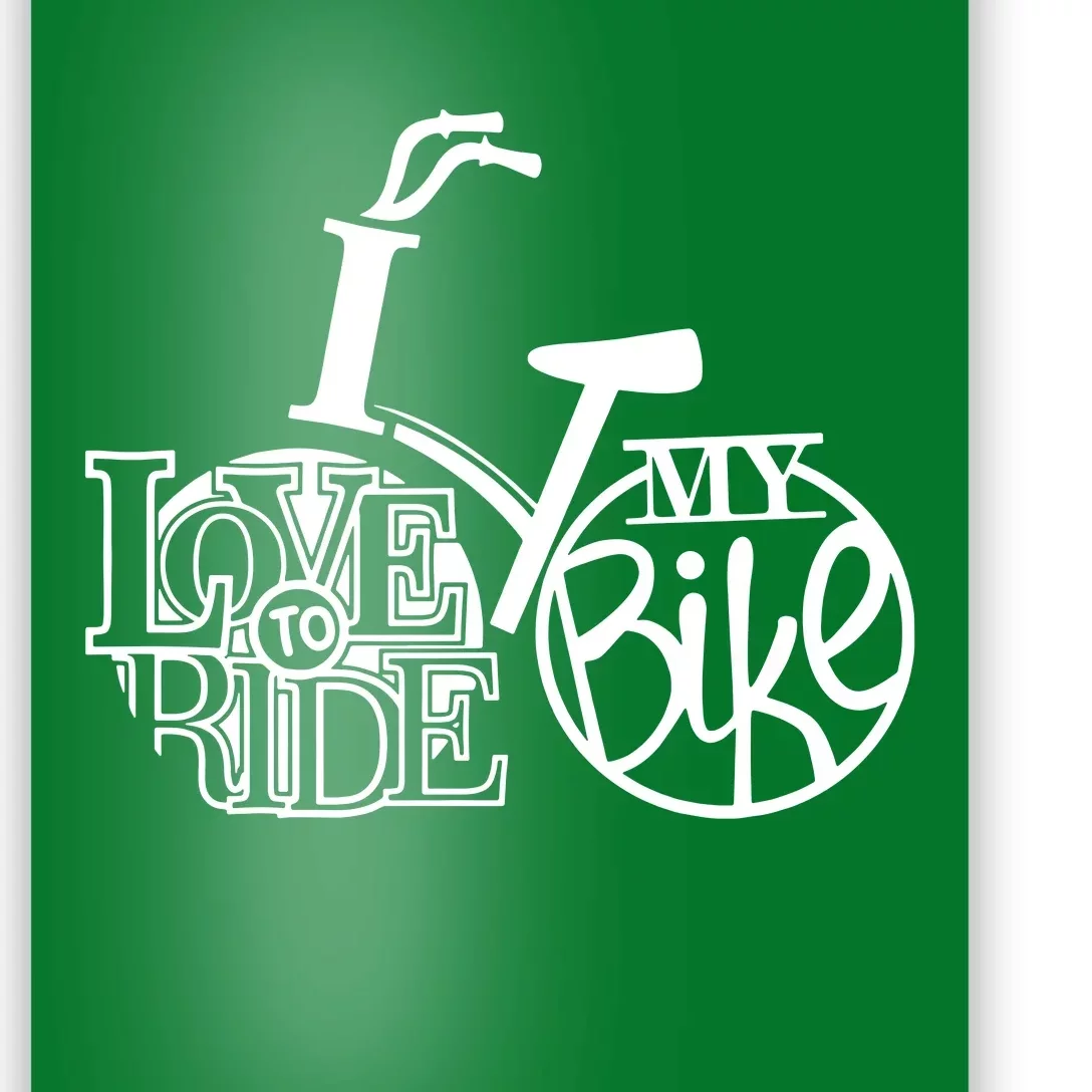 I Love To Ride My Bike Poster